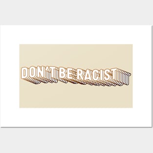 Don't Be Racist Posters and Art